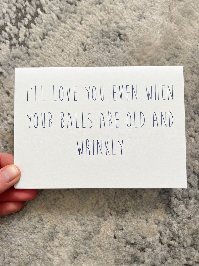 Love You Til You're Wrinkly Card