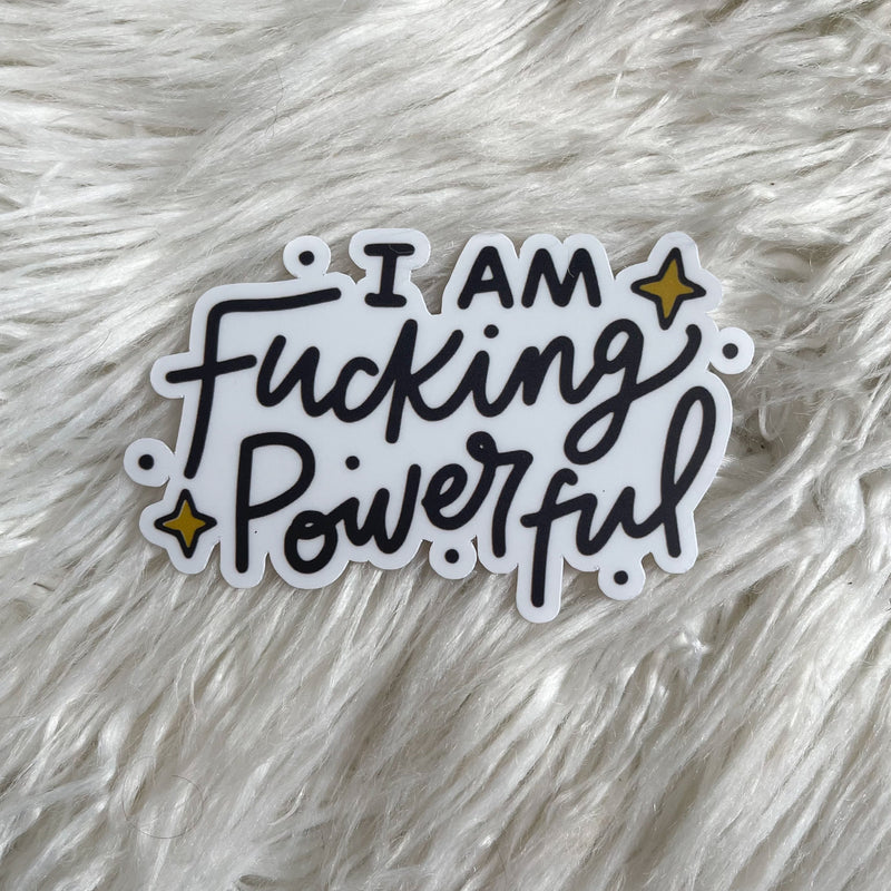 I Am Fucking Powerful Sticker